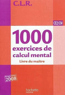 1.000 exercices de calcul mental, CE2-CM: livre du maître