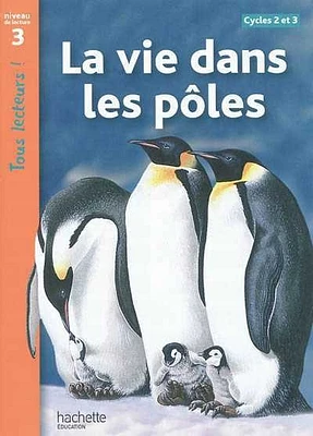 La vie dans les pôles, cycles 2 et 3: niveau de lecture 3