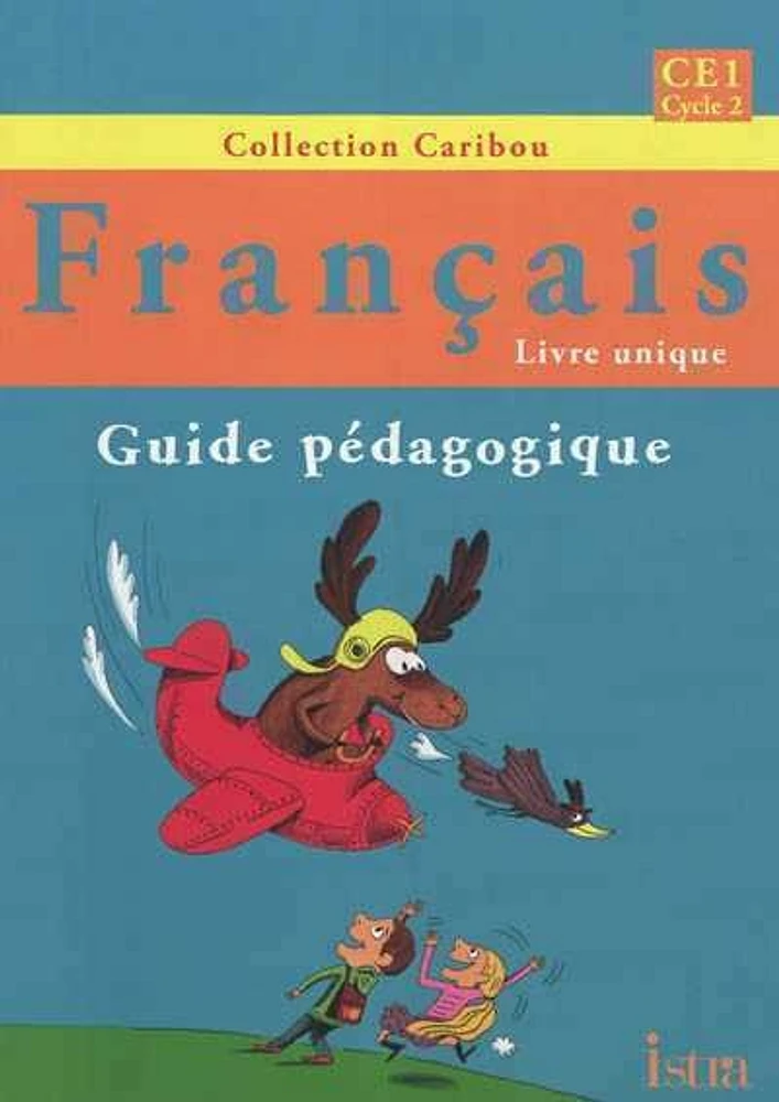 Français livre unique, CE1 cycle 2: guide pédagogique