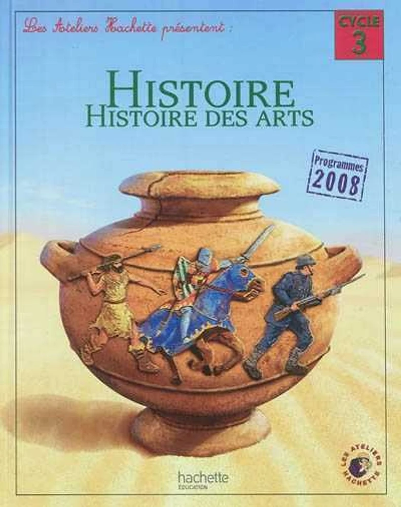 Histoire, histoire des arts, cycle 3: programmes 2008