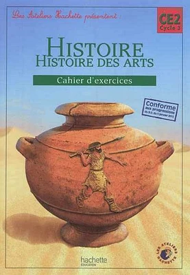 Histoire, histoire des arts, CE2, cycle 3: cahier d'exercices