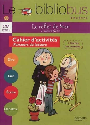 Le reflet de Sam et autres pièces, CM cycle 3: cahier d'activités