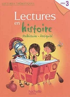 Lectures en histoire, cycle 3: préhistoire, Antiquité : manuel de