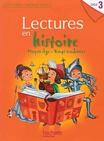 Lire en histoire cycle 3: Moyen Age-temps modernes