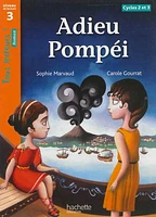 Adieu Pompéi, cycles 2 et 3: niveau de lecture 3