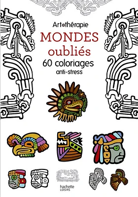 Mondes oubliés:60 coloriages anti-stress