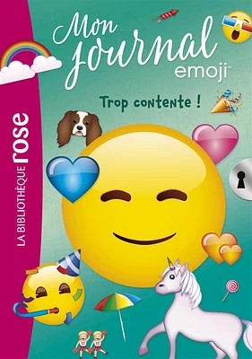 Mon journal Emoji T.3 : Trop contente !