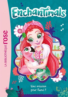 Enchantimals T.10 : Une mission pour Fanci !