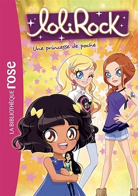 Lolirock T.22 : Une princesse de poche