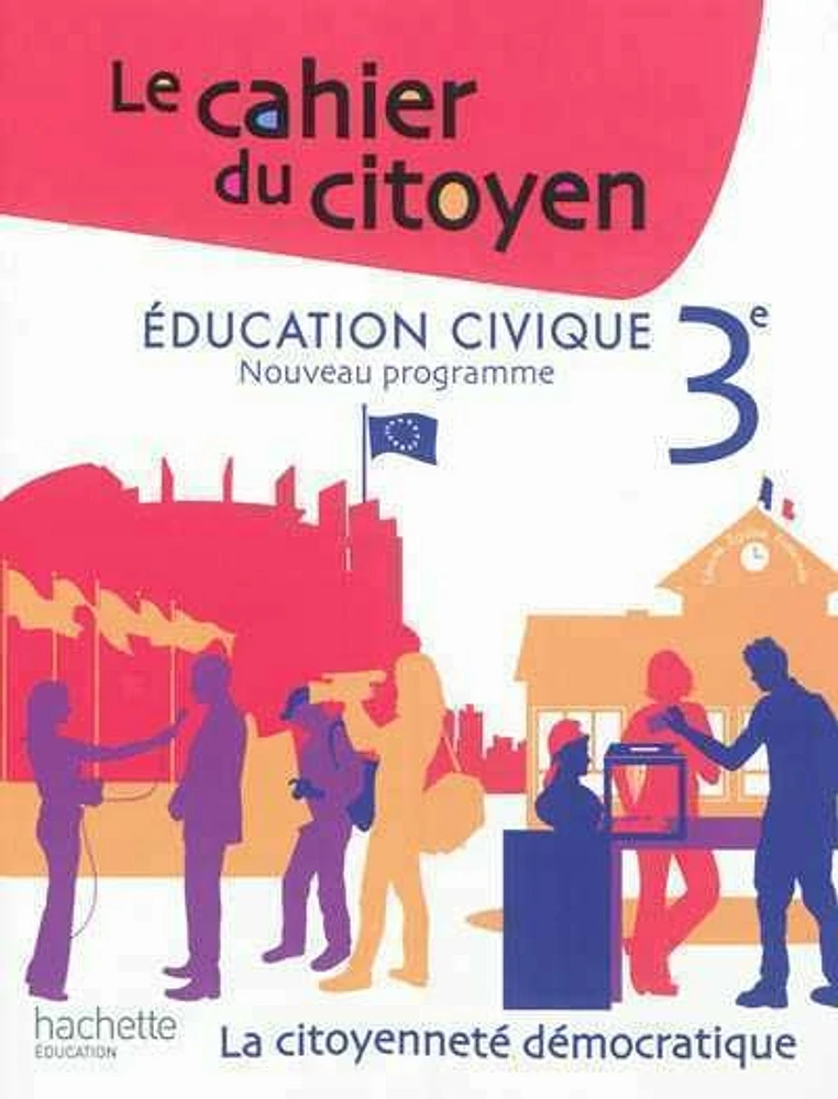 Education civique, 3e, nouveau programme: la citoyenneté démocrat