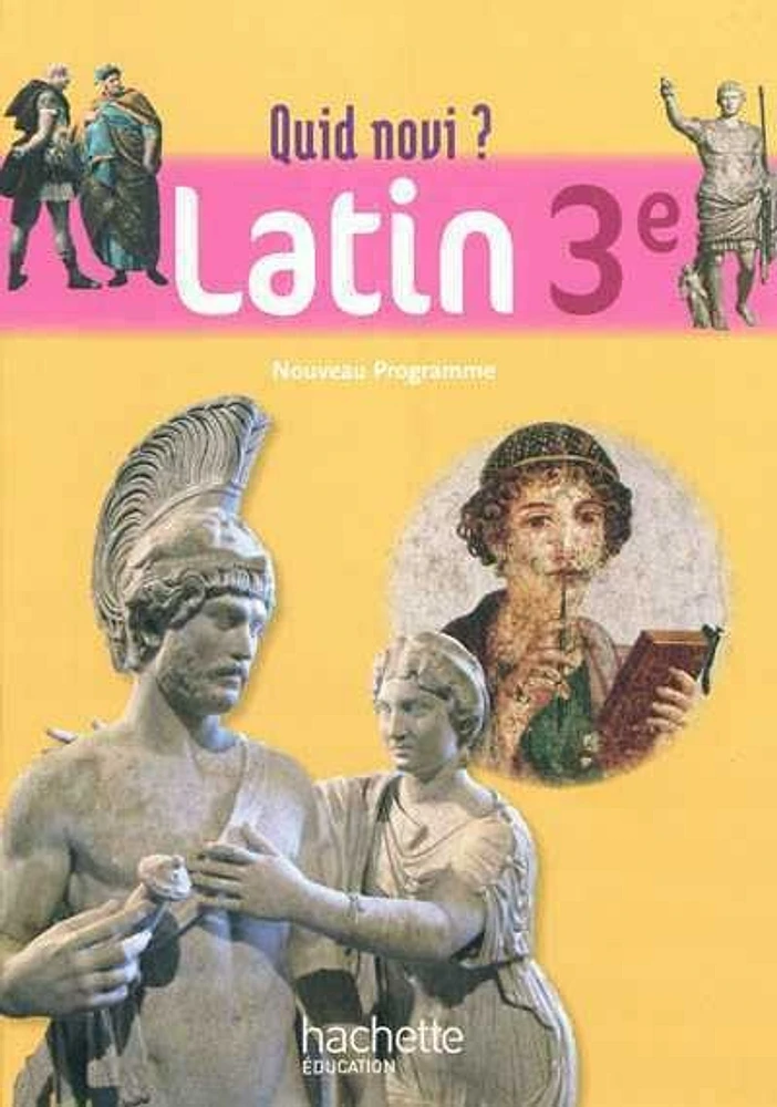 Latin, 3e: nouveau programme : livre de l'élève