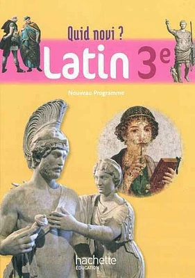 Latin, 3e: nouveau programme : livre de l'élève