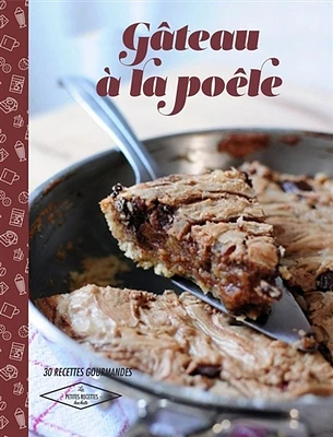 Gâteaux à la poêle : 30 recettes sans four