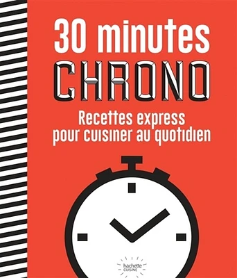 30 minutes chrono : recettes express au quotidien