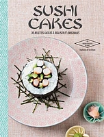 Sushis cakes : 30 recettes faciles à réaliser