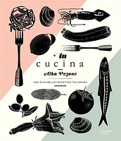 In cucina : mes plus belles recettes italiennes