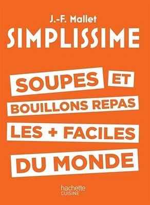 Simplissime : soupes et bouillons repas les plus faciles du monde