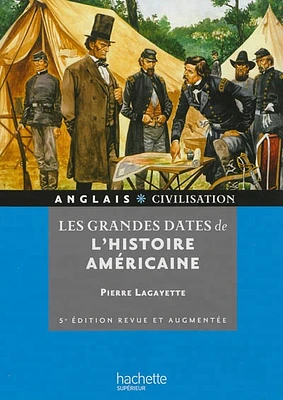 Les grandes dates de l'histoire américaine: Anglais civilisation