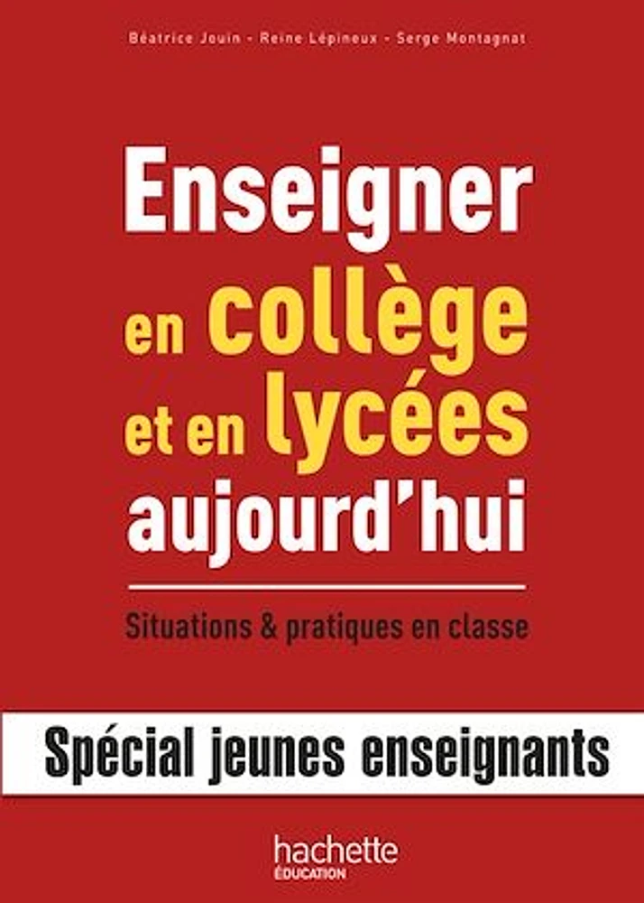 Enseigner en collège et en lycées aujourd'hui: situations & p