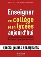 Enseigner en collège et en lycées aujourd'hui: situations & p