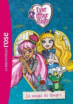 Ever After High T.4 : La magie de Ginger