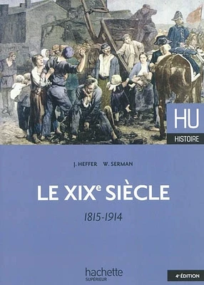 Le XIXe siècle, 1815-1914: Histoire