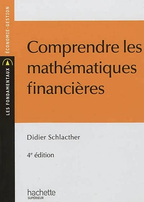 Comprendre les mathématiques financières: Economie-gestion