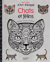 Mon cahier d'art thérapie :Chats et félins