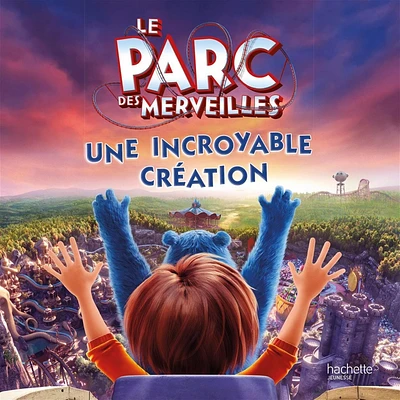 Le Parc des merveilles : une incroyable création