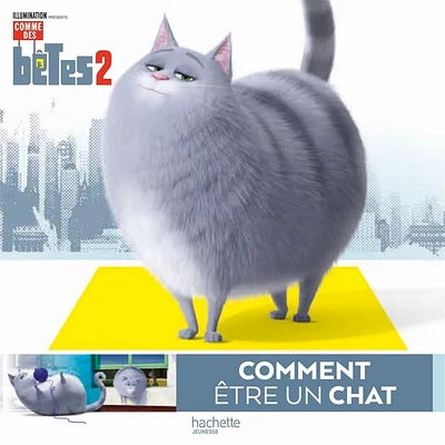 Comme des bêtes 2 : Comment être un chat