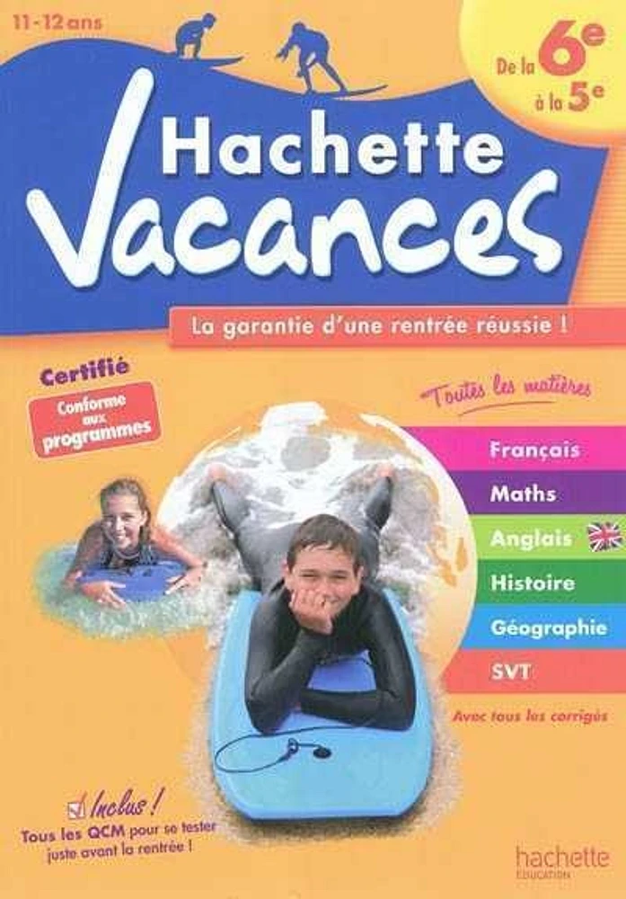 Hachette vacances, de la 6e à la 5e, 11-12 ans: la garantie d'une