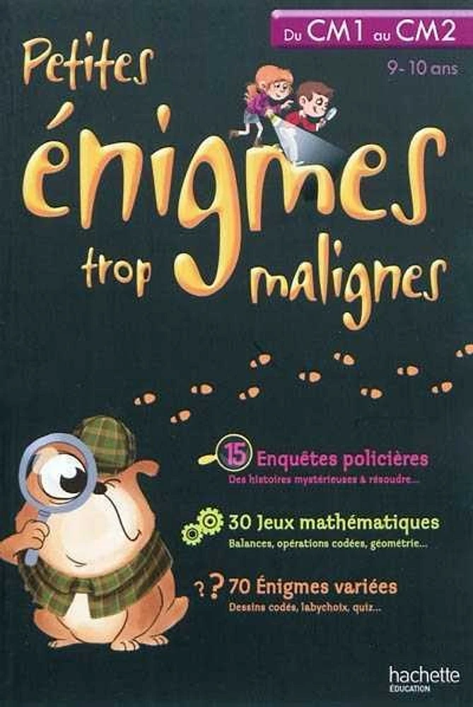 Petites énigmes trop malignes, du CM1 au CM2, 9-10 ans