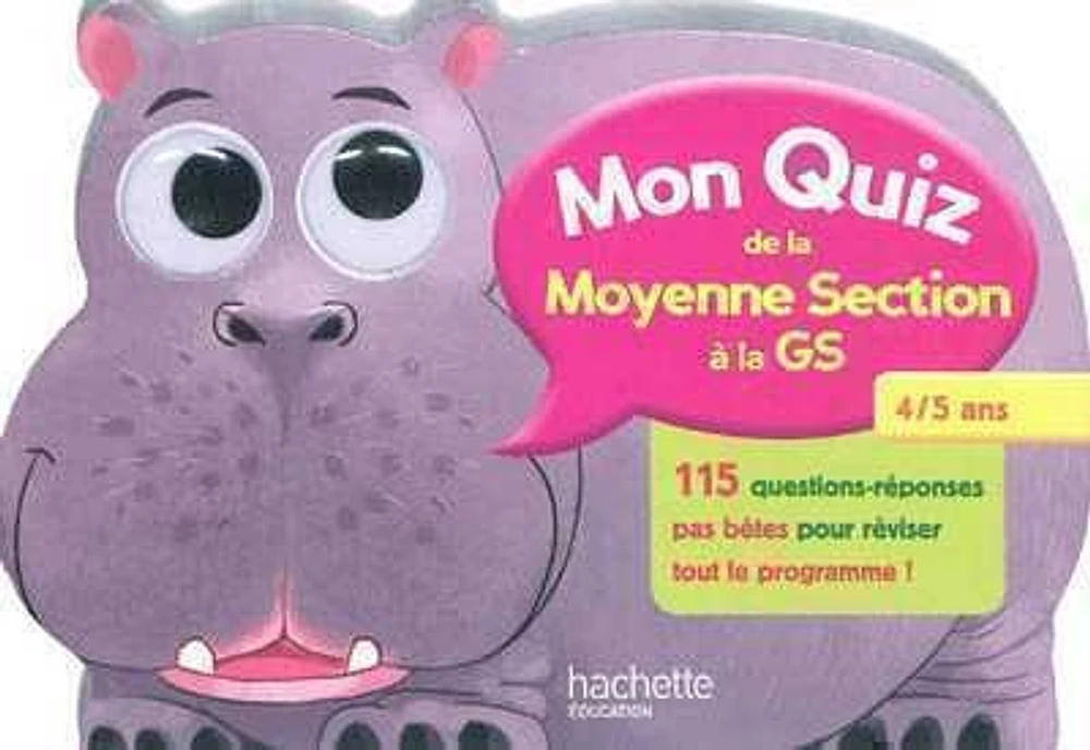 Mon quiz de la moyenne section à la GS, 4-5 ans: 115 questions-ré