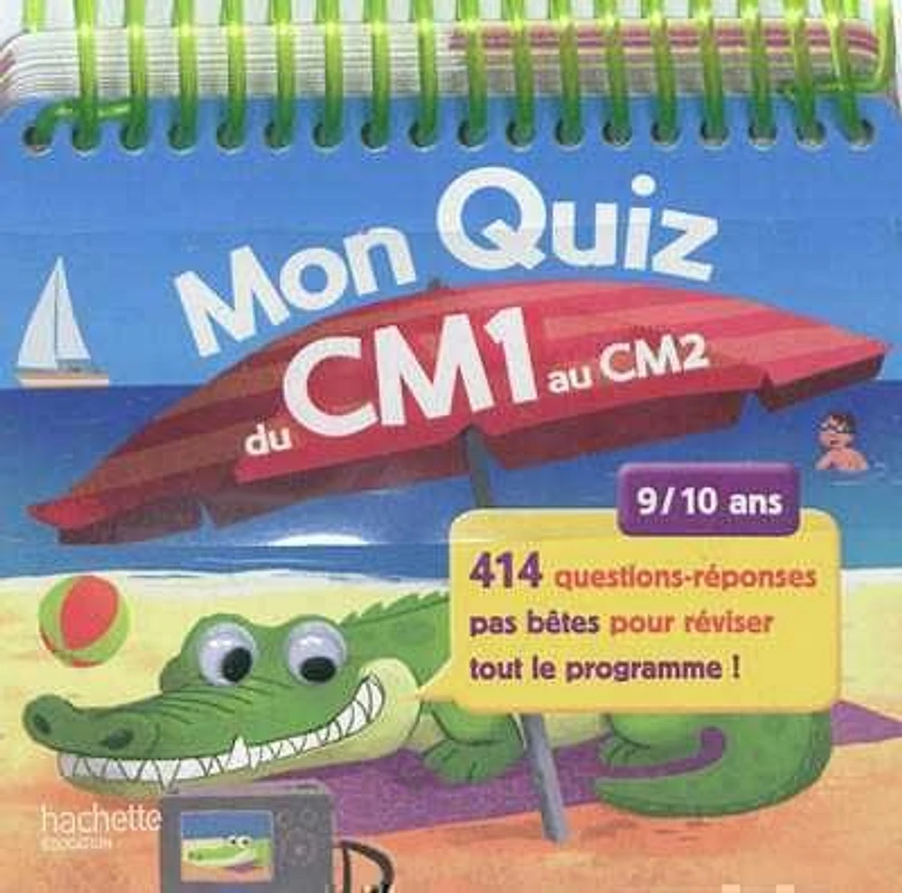 Mon quiz du CM1 au CM2, 9-10 ans: 414 questions-réponses pas bête