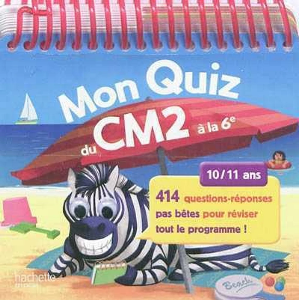 Mon quiz du CM2 à la 6e, 10-11 ans: 414 questions-réponses pas bê