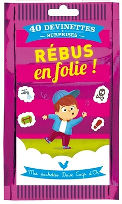 Rébus en folie !: 40 devinettes surprises