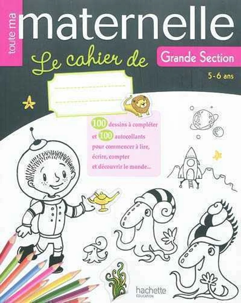 Toute ma maternelle: le cahier de grande section, 5-6 ans