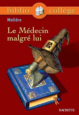 Le médecin malgré lui: Bibliocollège