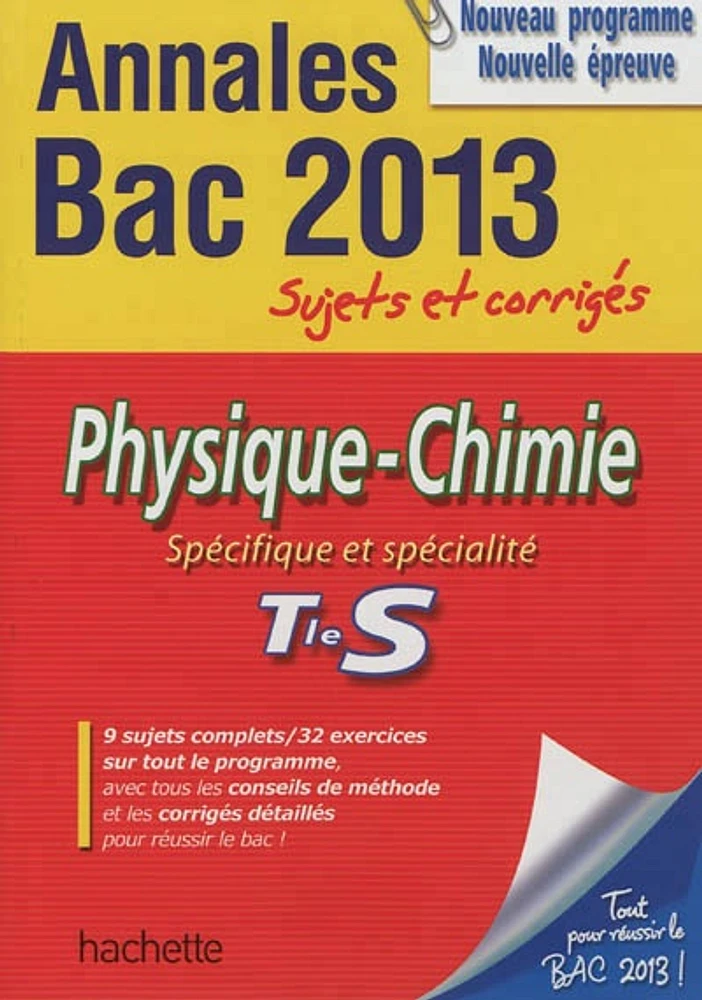 Physique-chimie, spécifique et spécialité, terminale S: annales b