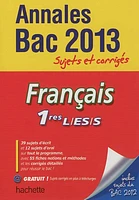 Français 1res L, ES, S: annales bac 2013 : sujets et corrigés