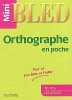 Orthographe en poche: toutes les règles