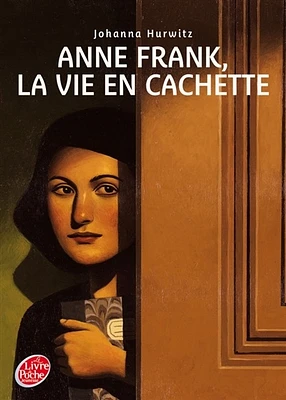 Anne Frank, la vie en cachette