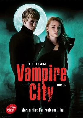 Vampire City T.6: Morganville: l'affrontement final