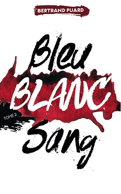 Bleu, blanc, sang T.2 : Blanc