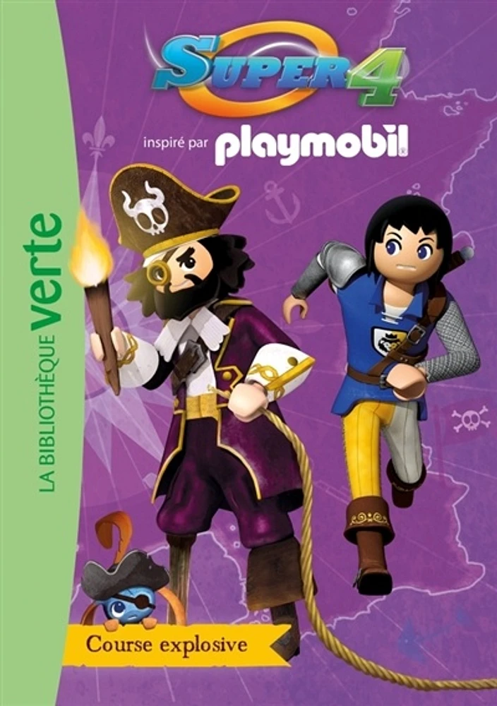 Super 4 : inspiré par Playmobil T.8 : Course explosive