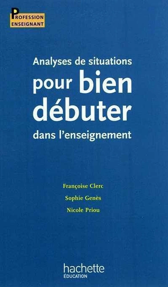 Analyses de situations pour bien débuter dans l'enseignement