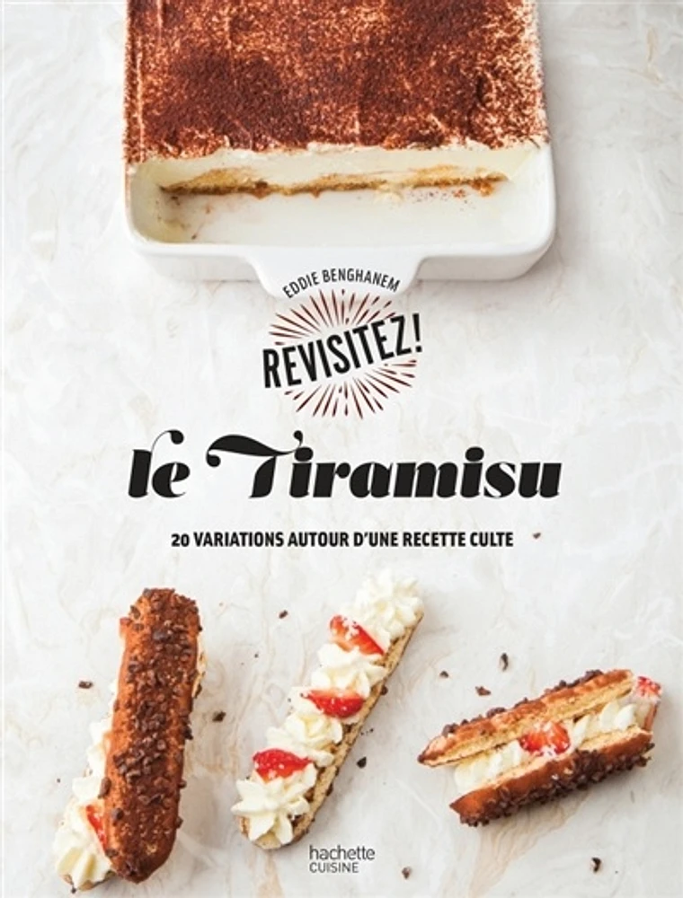 Le tiramisu : 20 variations autour d'une recette culte