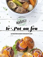 Le pot-au-feu: 20 variations autour d'une recette culte