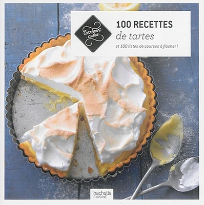 100 recettes de tartes: et 100 listes de courses à flasher !