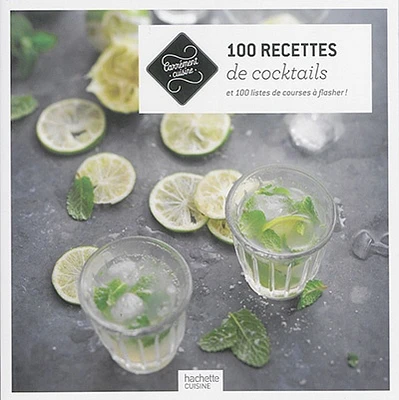 100 recettes de cocktails: et 100 listes de courses à flasher !